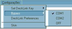 controles do software da placa Decklink; Bypass: Define a configuração serial para bypass (quando presente).