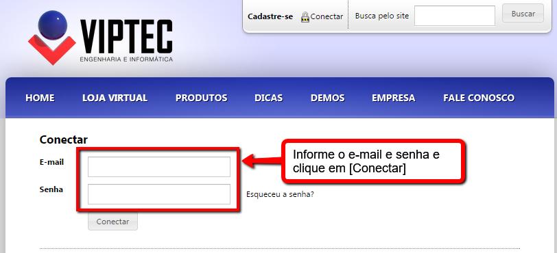 clique em [Cadastrar]: 3) As informações de conexão no website (e-mail e senha) serão enviadas para o e-mail informado, e deverão ser