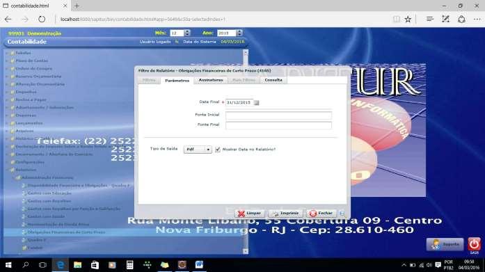 Figura 9. Na tela de filtro apresentada, informar a data final para a emissão do relatório, que, para o caso de informações sobre o balanço será 31/12 (Fig. 10). Figura 10.