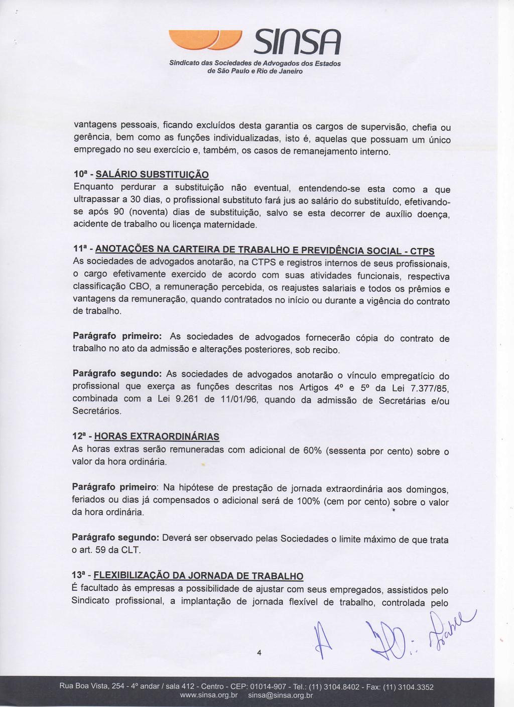 ^^^^^ 5/n5Fí Sindicato das Sociedades de Advogados dos Estados vantagens pessoais, ficando excluídos desta garantia os cargos de supervisão, chefia ou gerência, bem como as funções individualizadas,