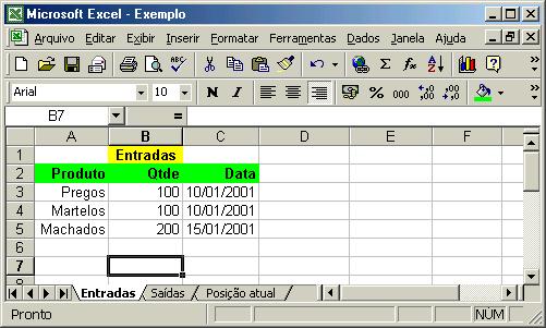 Criaremos uma planilha somente para as Entradas, uma somente para as Saídas e uma para a Posição atual, ou seja, que mostre a posição atual de