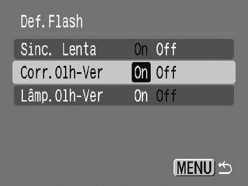 Œ Red.Olhos Verm. É possível corrigir automaticamente as imagens fotografadas com o flash em que ocorre o efeito de olhos vermelhos. Seleccione [Def.Flash]. Prima o botão n, seleccione [Def.