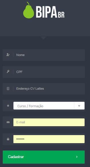 1º Passo: Cadastro Nome completo, CPF, CV Lattes, Curso/Formação,