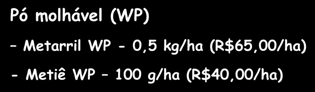 Pó molhável (WP) Metarril WP - 0,5 kg/ha