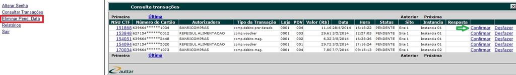* Caso uma das três transações seja rejeita, as demais também serão canceladas; 16º Passo: É possível consultar as transações diretamente no site da Auttar, através do endereço http://ctf.auttar.com.