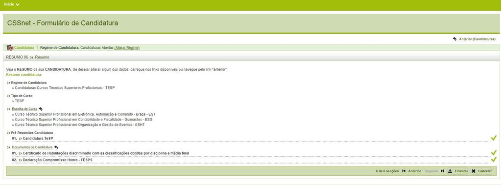 Após clicar em finalizar, aparecerá novo RESUMO DA CANDIDATURA. Para a candidatura ser formalizada é obrigatório clicar no ícone FORMALIZAR CANDIDATURA.
