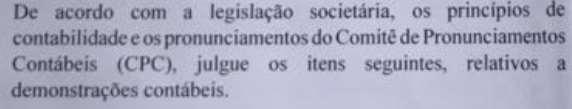 Ou seja, o passivo circulante mais o PL é igual ao Passivo não Circulante.