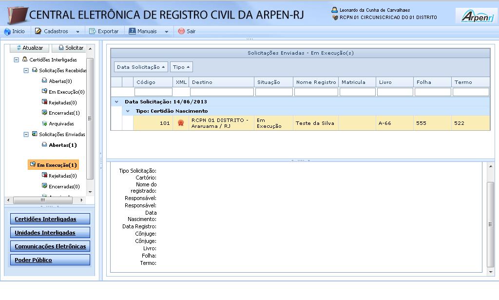 O Cartório Solicitante Recepciona os Arquivos para Confecção da Certidão: Passo 1: Clique no Botão CERTIDÔES