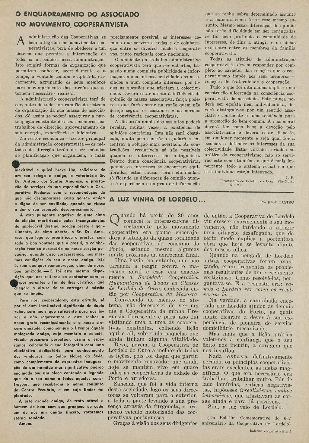 NO MOVIMENTO COOPERATIVISTA A tçã Cptv, b tg «vt cptvt», tá bc t q pt tvçã t c tçã. It xgá f gzçã q pt chc, ctt tp, vt c plcá-l fczt, gp b p cpt tf q t cá lz. A tçã cptvt tá, t t, fc t gzçã c.