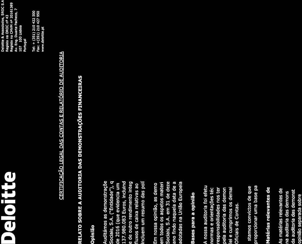 Deio itte. Oe?oltte & Associados, SROC 5k 1070-100 Usboa Portugal Tal: + (351) 210 422 500 Fax: +(351) 210 427 gso www.deioltte.