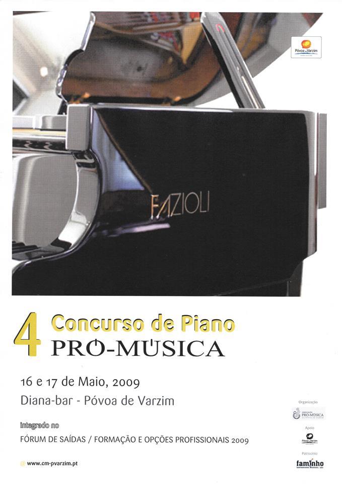 IV Concurso de Piano 2009 IV CPPV 19 concorrentes da Escola de Música da Póvoa de Varzim. 2.ª edição integrada no 6.