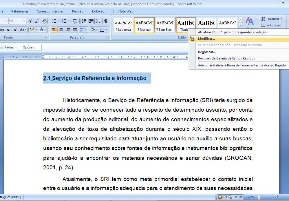 Para cada subdivisão do trabalho deve-se utilizar um estilo.