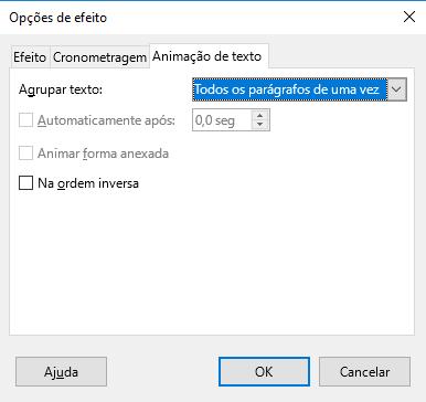 Continuando a explicação sobre o botão Opções de efeito: 1 Clique na guia Animação de texto; 2 Na caixa Agrupar texto, selecione a opção Todos os parágrafos de uma vez ; 3 Clique no botão OK; 4