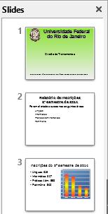 Então vamos aplicar este recurso através do botão Mais opções das Propriedades do slide (Barra lateral) 1 Clique no botão Mais opções; 2 Clique na aba Plano de