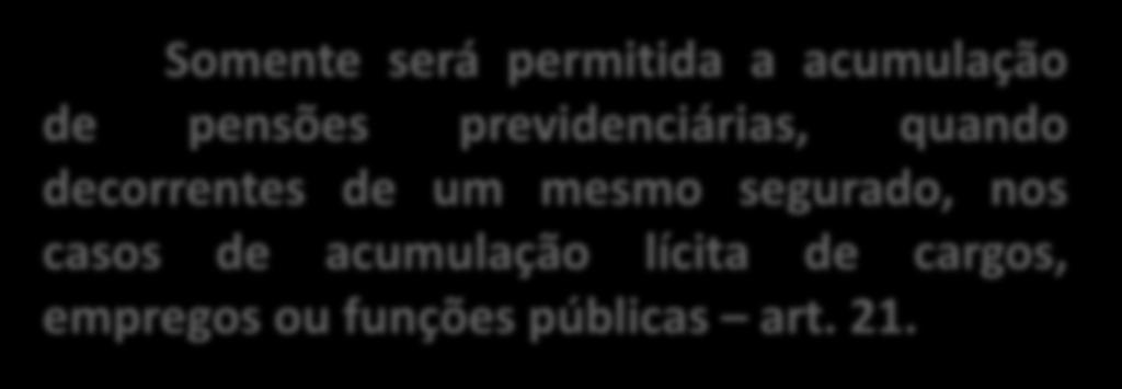 O cônjuge ausente, assim declarado em Juízo, não exclui a companheira ou o companheiro do direito à pensão por morte, que só será devida àquele, com o seu aparecimento, a contar da data de seu