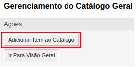 em Adicionar Item ao Catálogo: E preenchendo conforme