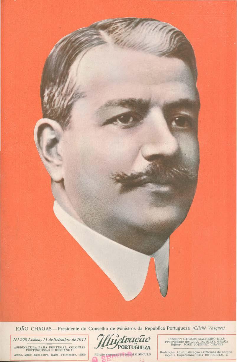 JOÃO CHAGAS N.' 290 Lisboa, li de Setembro de 1911 1 Presidente do Conselho de Ministros da Republica Portugueza (Clirllt' Vnsq1mJ ASSIGNATURA P AllA P()llTl'GAI <:01.01'1.\s P()ltTUGl'P./.A.., t~ lle: 'P.