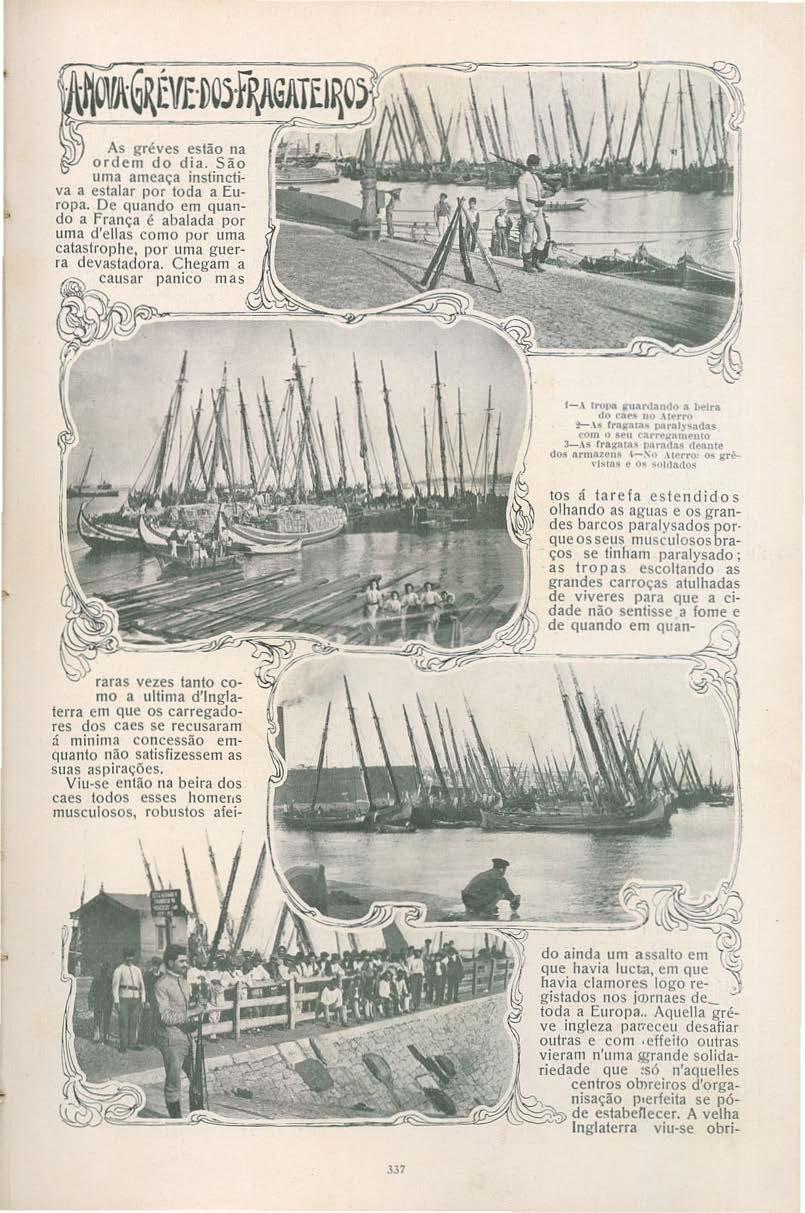 As gréves estão na ordem do dia. São uma ameaça instinctiva a estalar por Ioda a Europa. De quando em quan do a França é abalada por uma d'ellas como por uma cataslrophe 1 por uma guerra devaslaaora.