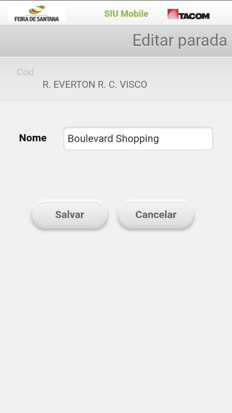 Abaixo é exibida a caixa de edição do nome da parada. Basta digitar o nome da parada nesta caixa de edição e clicar em Salvar.