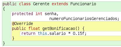 Anotação @Override Deixa explícito no código que determinado método é a reescrita de outro herdado da superclasse.