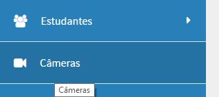 Acesso as Câmeras As câmeras vão estar previamente cadastradas