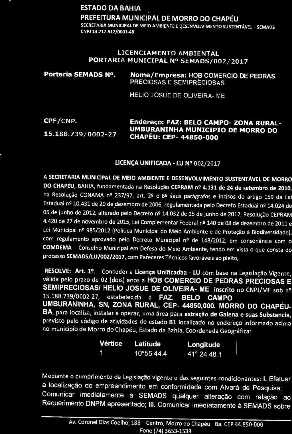 sexta-feira, 28 de abril de 2017 Ano I - Edição nº 00071 Caderno 1 Diário Oficial do Município 008 h MORRO DO CHAPEI/ 11111111~13=1~2~1111111 ESTADO DA BANIA SECRETARIA MUNICIPAL DE MEIO AMBIENTE E