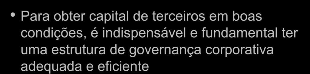 PEDRO MELONI Para obter capital de terceiros em boas condições, é