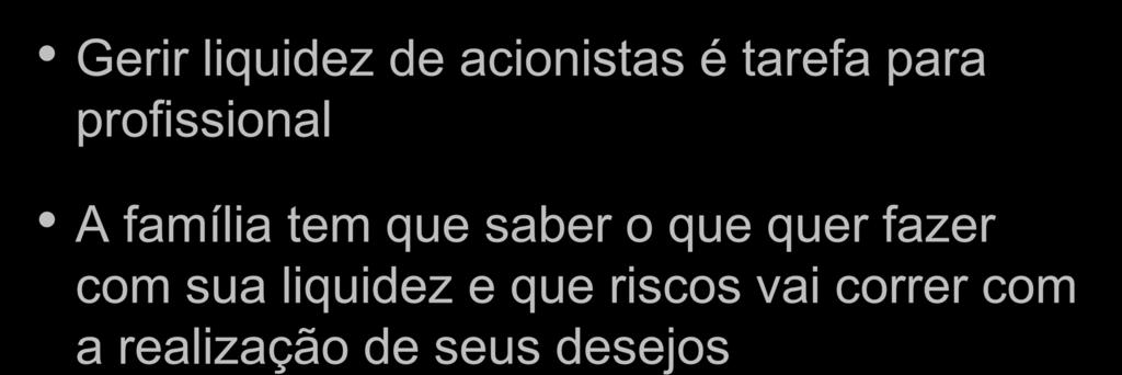 saber o que quer fazer com sua liquidez e