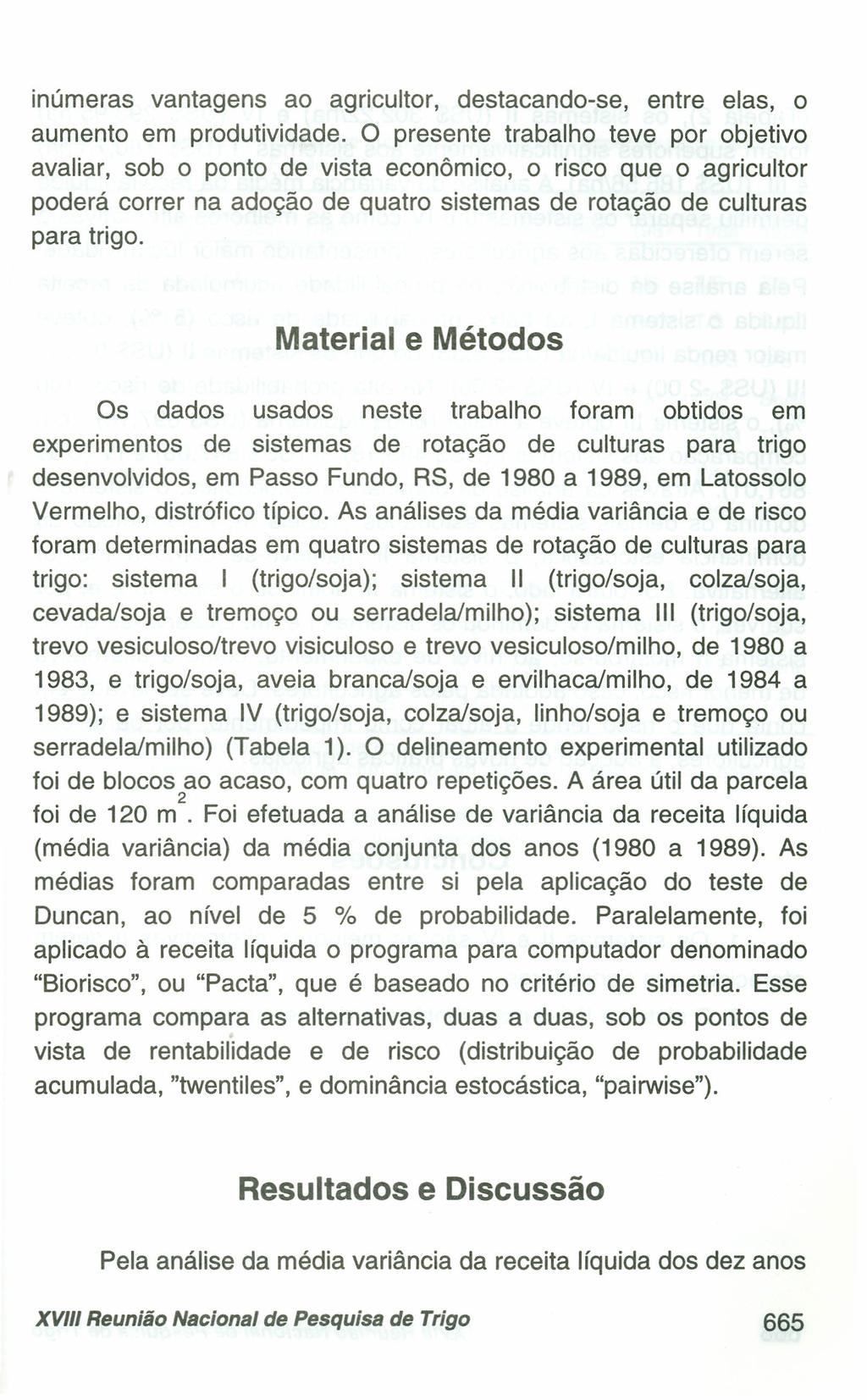 inúmeras vantagens ao agricultor, destacando-se, entre elas, o aumento em produtividade.