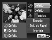 Imprimir Imagens Ajustar as Definições de Impressão Defeito Data * Só é apresentado quando ligada a Impressoras Inkjet. Ligue a câmara à impressora. Execute os Passos 1 6 da pág.