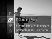 Fazer Filmes Curtos Automaticamente (Prólogo em Filme) É possível fazer um filme curto sobre um dia tirando apenas fotografias.