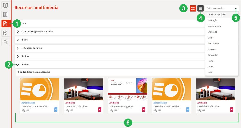 1.2.2. Recursos multimédia Nesta área estão disponíveis todos os recursos multimédia associados ao livro multimédia.