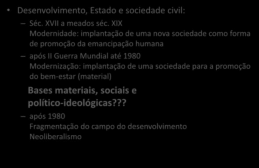 Introdução Desenvolvimento, Estado e sociedade civil: Séc. XVII a meados séc.