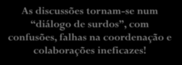 trabalham em conjunto é que até podem utilizar as mesmas palavras e rótulos.