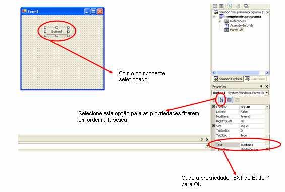 Agora vamos alterar as características deste botão (lembre-se características são as propriedades), vamos mudar por enquanto a propriedade Texto dele que na caixa de propriedade é a propriedade TEXT