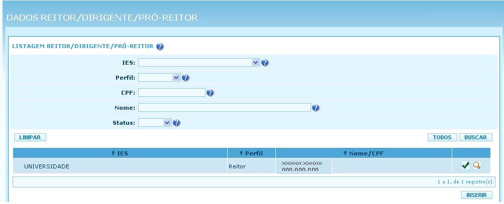 MEC, o mantenedor deverá apontar para o menu Mantida e selecionar a opção Dados do Reitor/Dirigente/Pró-Reitor. Serão listadas as instituições mantidas. 16.