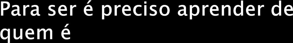 Para ser comunicação, portanto, é preciso entrar na