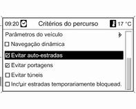 Navegação 99 Seleccionar Parâmetros do veículo para abrir um menu para a selecção de parâmetros específicos do veículo.