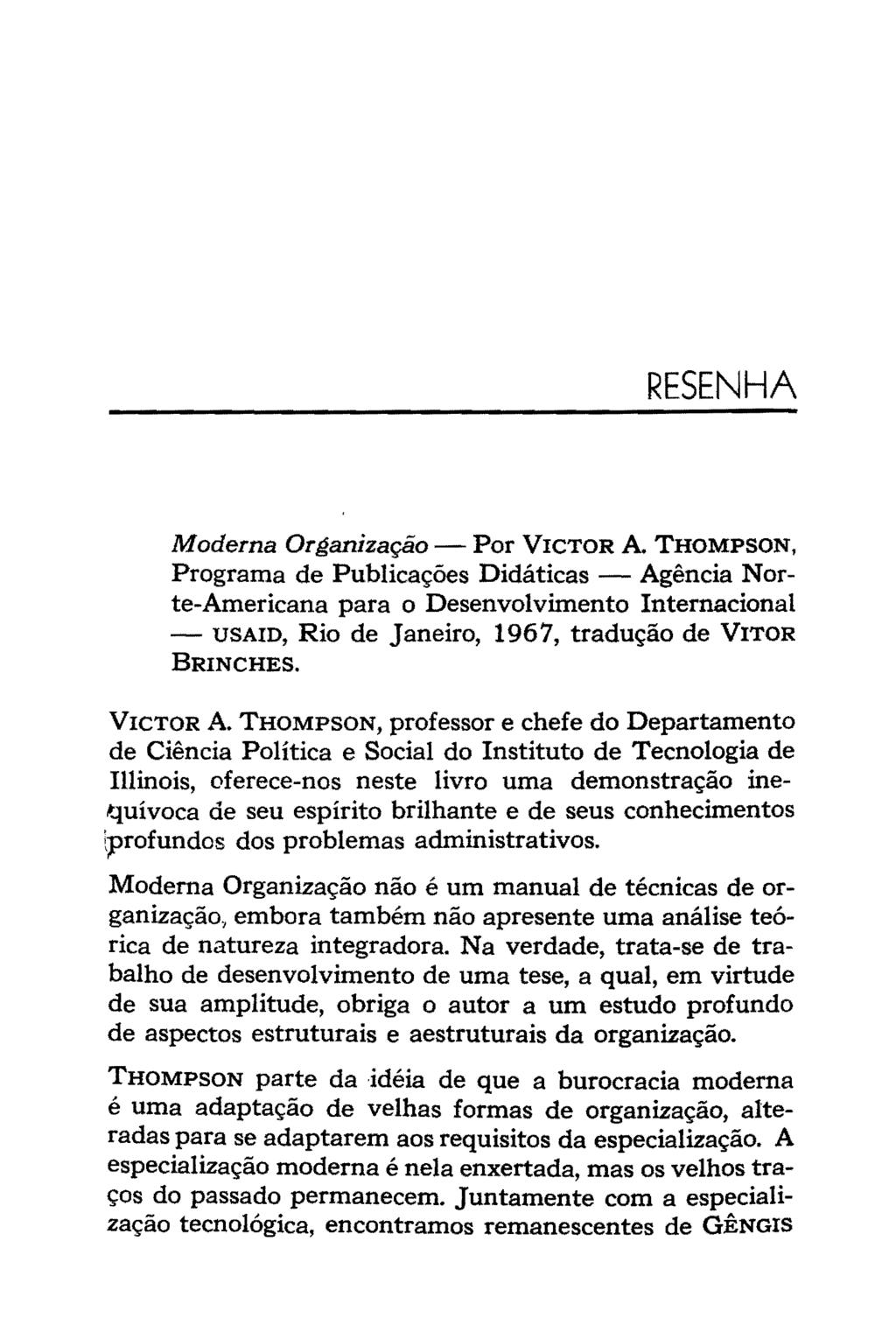 RESENHA Moderna Organização- Por VICTOR A THOMPSON, Programa de Publicações Didáticas - Agência Norte-Americana para o Desenvolvimento Internacional - USAID, Rio de Janeiro, 1967, tradução de VITOR
