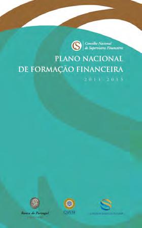 RELATÓRIO DE ATIVIDADES DO PLANO NACIONAL DE FORMAÇÃO FINANCEIRA As atividades desenvolvidas no âmbito do Plano contam com a participação de um conjunto alargado de parceiros, incluindo associações