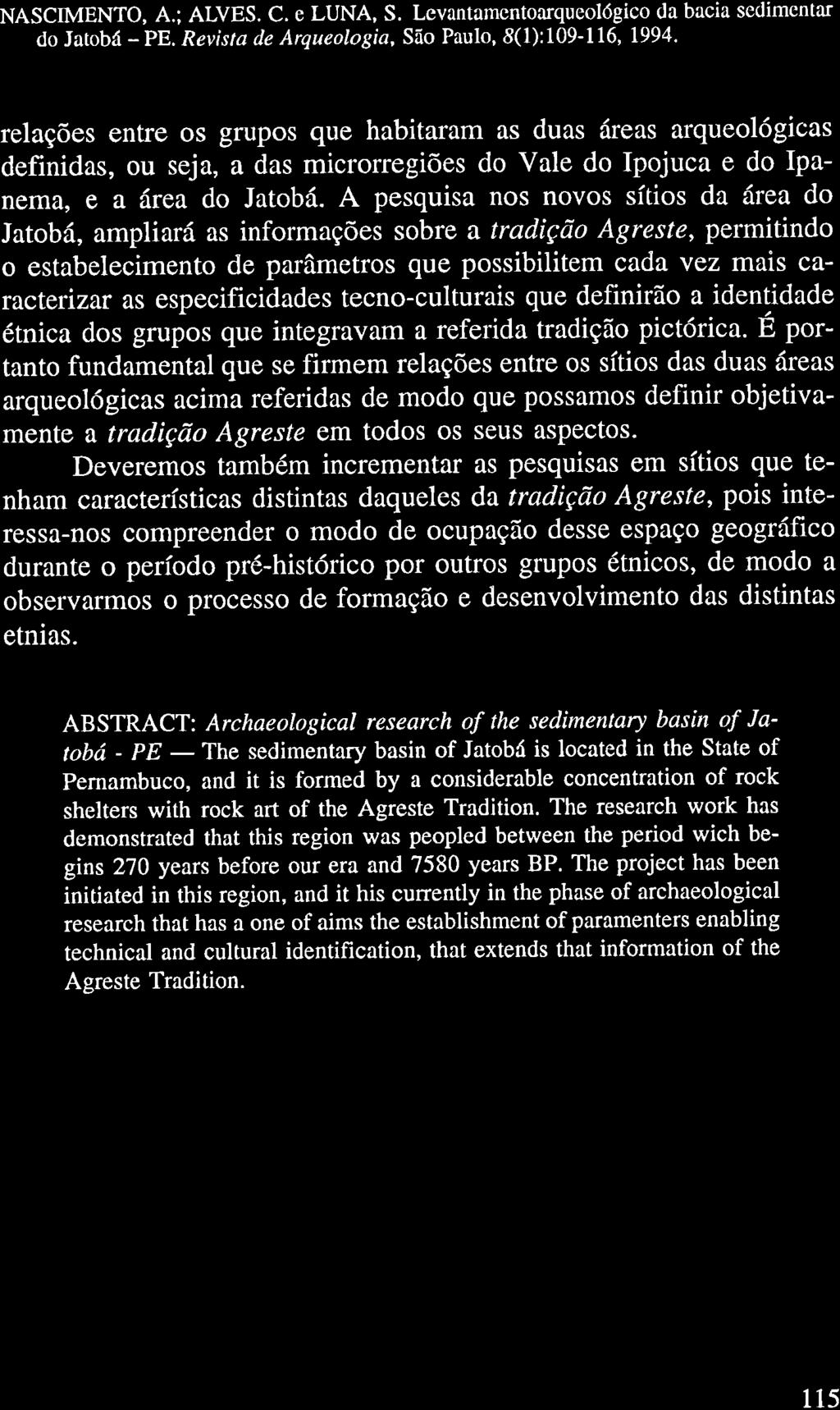 NASCIMENTO, A.; ALVES. C. e LUNA, S. Lcvantamcntoarqueológico da bacia sedimcntar do Jatobá PE. Revista de Arqueologia, São Paulo, 8(l):109116' 1994.