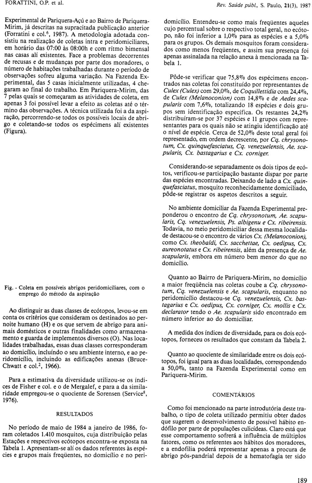 Experimental de Pariquera-Açú e ao Bairro de Pariquera- Mirim, já descritas na supracitada publicação anterior (Forratini e col. 6, 1987).
