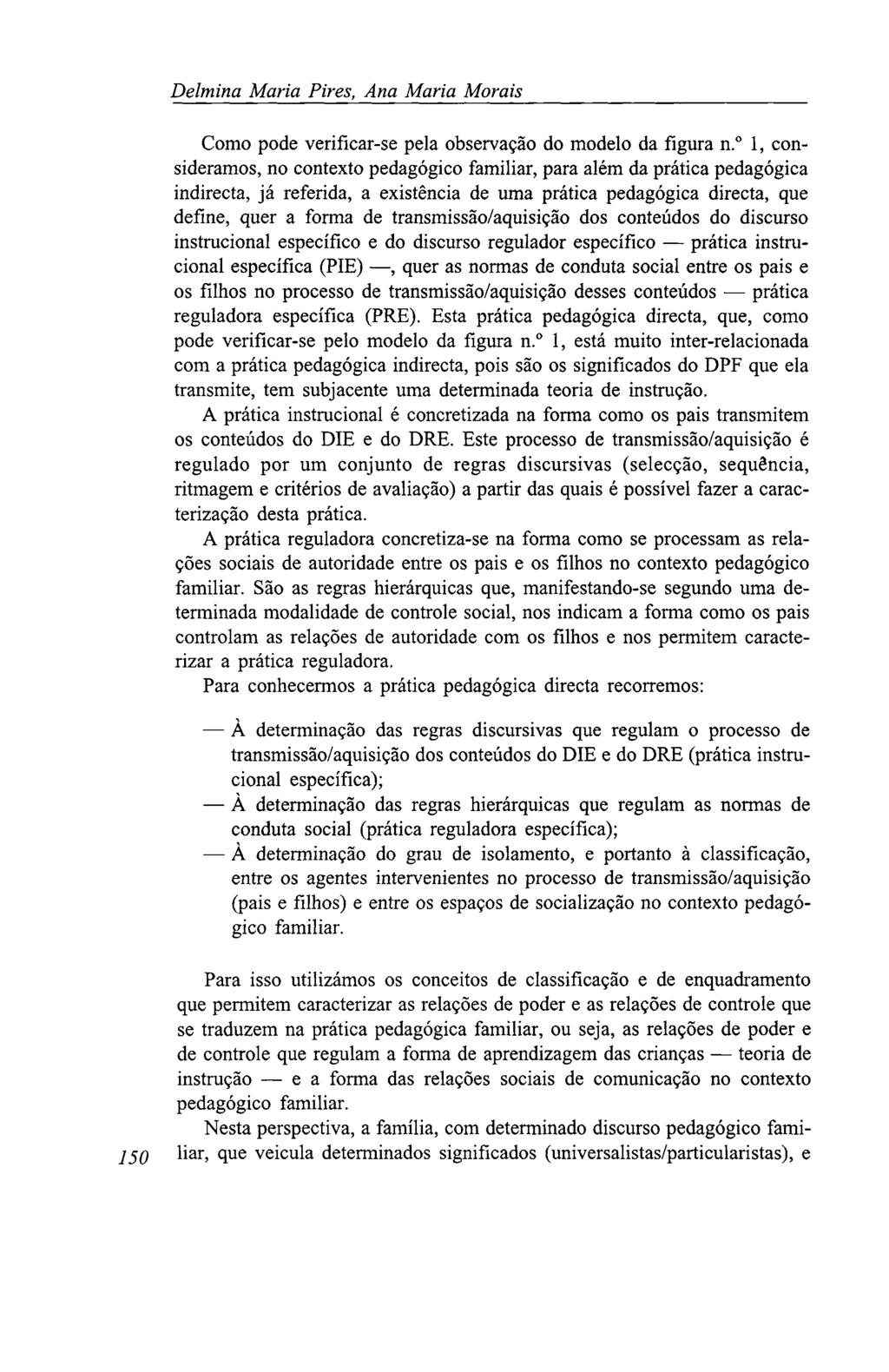 Delmina Maria Pires, Ana Maria Morais Como pode verificar-se pela observação do modelo da figura n.