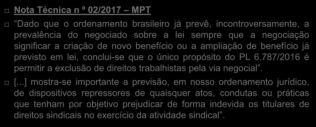 Prevalência do negociado sobre o legislado Nota Técnica n º 02/2017 MPT Dado que o ordenamento brasileiro já prevê, incontroversamente, a prevalência do negociado sobre a lei sempre que a negociação