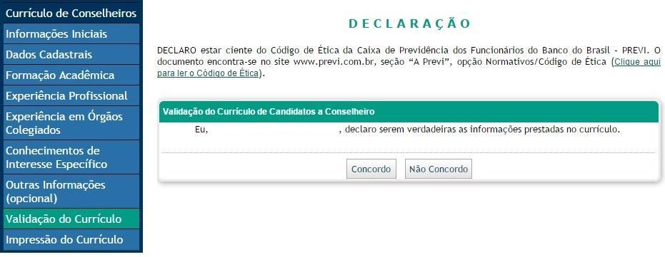 Processo de Seleção e Indicação de Conselheiros 2018 ENVIAR CURRÍCULO Para conclusão do preenchimento Logo após a concordância, o candidato será informado se atingiu a pontuação mínima