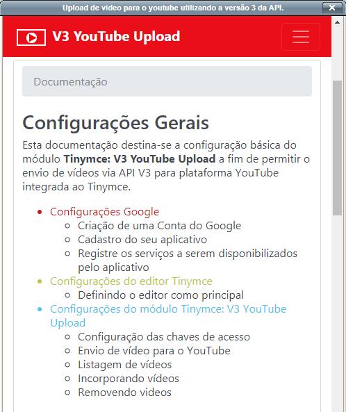 Configurações Nas configurações do gerenciador V3 YouTube você poderá saber quais são os principais elementos básicos da configuração do gerenciador para que o mesmo realize o envio e a listagem de