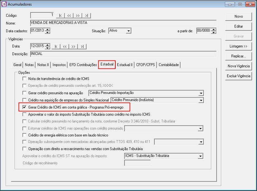 OBS: A opção Gerar Crédito de ICMS em conta gráfica Programa Pró-emprego somente estará habilitada, quando nos parâmetros da empresa estiver selecionada a opção Participa do programa Pró-emprego. 2.