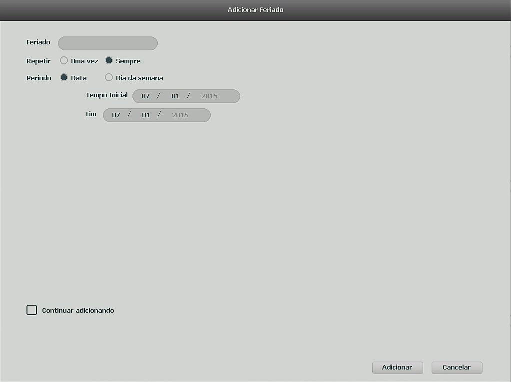 Adicionar Feriado 3. Insira as informações do nome do feriado, modo de repetição (uma vez ou sempre) e o período de feriado; 4.