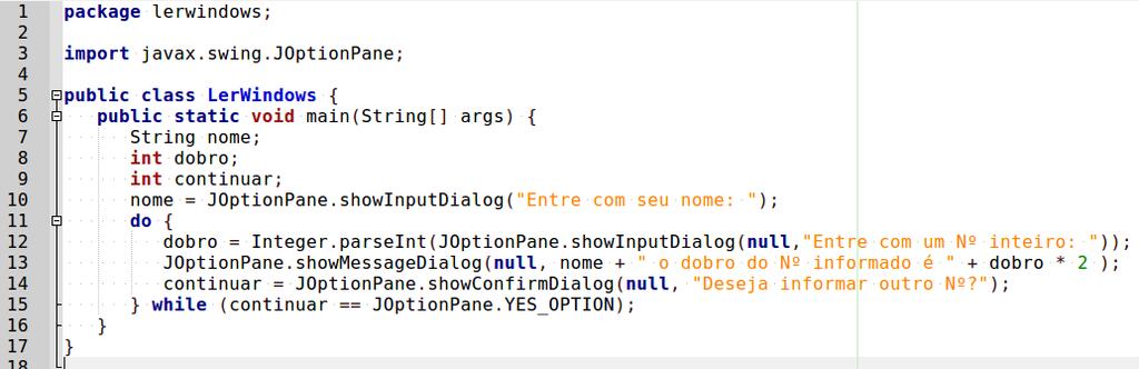 Rebendo valores com Swing String nome = JOptionPane.