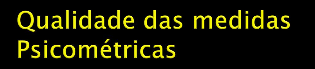 Psicometria (do grego psyké, alma e metron, medida, medição) é uma área da Psicologia que faz a ponte entre as ciências exatas, principalmente a matemática aplicada e a Estatística.